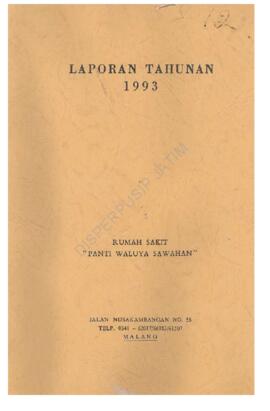 Laporan Tahunan tahun  1993 Rumah Sakit “Panti Waluya Sawahan” Jalan Nusakambangan  N0.56 Malang,...