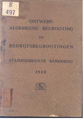 Ontwerp algemeene begrooting en bedrijfsbegrootingen stadsgemeente Bandoeng 1940  Rencana anggara...