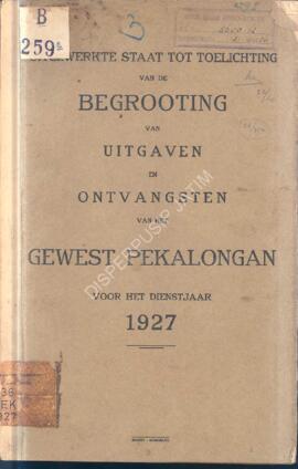Begrooting van uitgaven en ontvangsten van het gewest pekalongan voor het dienstjaar 1927  Anggar...