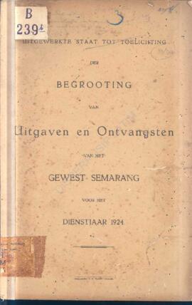 Begrooting van uitgaven en ontvangsten van het gewest Semarang voor het dienstjaar 1924  Anggaran...