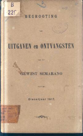 Begrooting van uitgaven en ontvangsten van het gewest Semarang dienstjaar 1917  Anggaran Penerima...