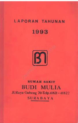 Laporan Tahunan tahun  1993 Rumah Sakit Budi Mulia Jl. Gubeng  70 Surabaya 18 April 1994